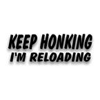keep honking reloading decal